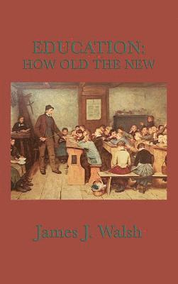 James J Walsh - Education, Inbunden