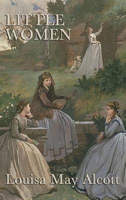 Louisa May Alcott - Little Women, Inbunden