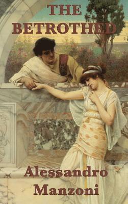 Alessandro Manzoni - Betrothed, Inbunden