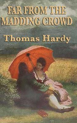 Thomas Defendant Hardy - Far from the Madding Crowd, Inbunden. Tillgänglighet: Lägg i varukorg