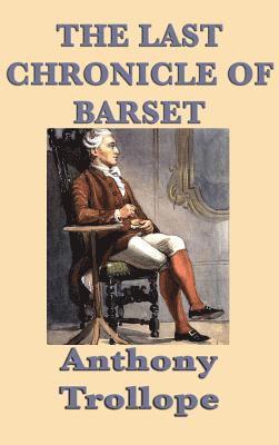 Anthony Trollope - Last Chronicle of Barset, Inbunden