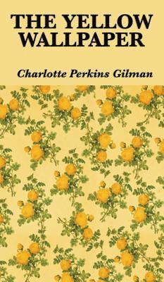 Charlotte Perkins Gilman - Yellow Wallpaper, Inbunden