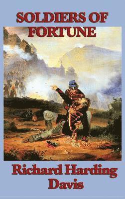 Richard Harding Davis - Soldiers of Fortune, Inbunden