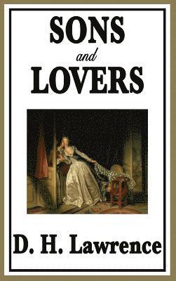 D H Lawrence - Sons and Lovers, Inbunden