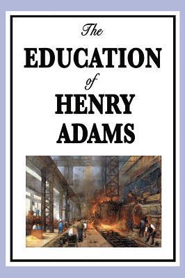 Henry Adams - Education of Henry Adams, Inbunden
