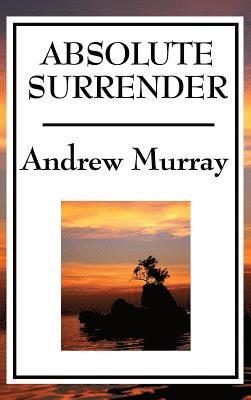 Andrew Murray - Absolute Surrender, Inbunden