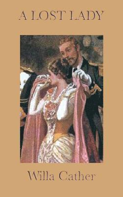 Willa Cather - Lost Lady, Inbunden