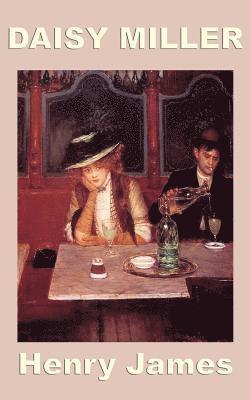 Henry James - Daisy Miller, Inbunden