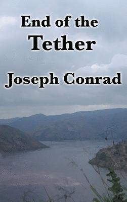 Joseph Conrad - End of the Tether, Inbunden