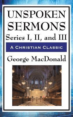 George MacDonald - Unspoken Sermons, Inbunden