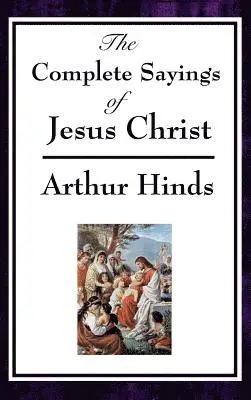 Complete Sayings of Jesus Christ