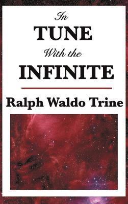 Ralph Waldo Trine - In Tune with the Infinite, Inbunden