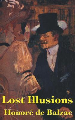 Honore De Balzac - Lost Illusions, Inbunden