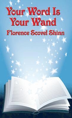 Florence Scovel Shinn - Your Word Is Your Wand, Inbunden
