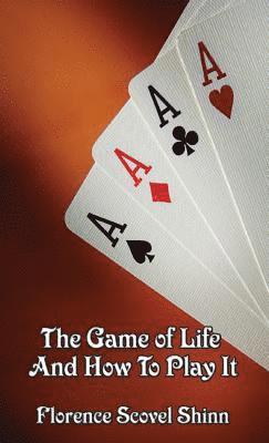 Florence Scovel Shinn - Game of Life and How to Play It, Inbunden