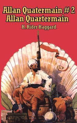 H Rider Haggard - Allan Quatermain #2, Inbunden