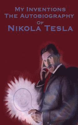 Nikola Tesla - My Inventions, Inbunden