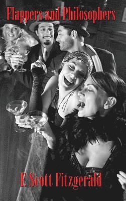 F. Scott Fitzgerald - Flappers and Philosophers, Inbunden