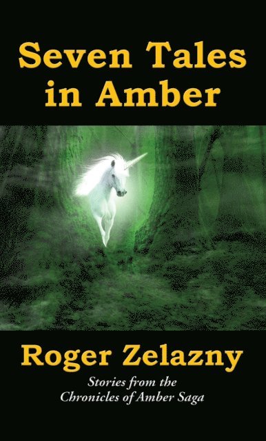 Roger Zelazny - Seven Tales in Amber, E-bok