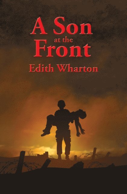 Edith Wharton - Son at the Front, E-bok