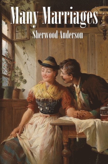 Sherwood Anderson - Many Marriages, E-bok