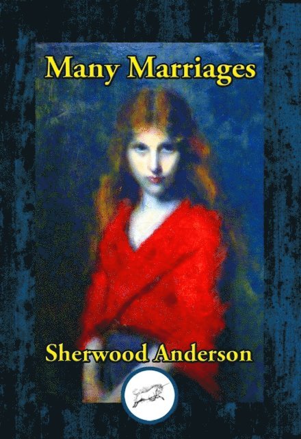 Sherwood Anderson - Many Marriages, E-bok