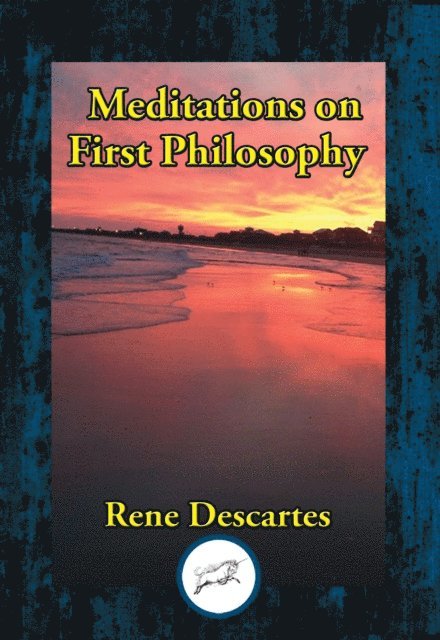 Rene Descartes - Meditations on First Philosophy, E-bok