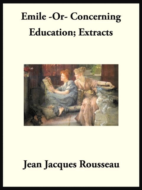 Jean Jacques Rousseau - Emile, E-bok