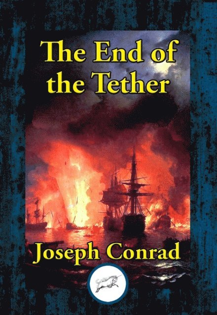 Joseph Conrad - End of the Tether, E-bok