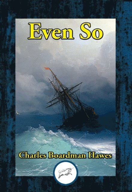 Charles  Boardman Hawes - Even So, E-bok