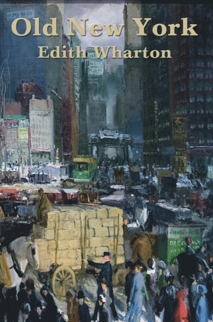 Edith Wharton - Old New York, E-bok