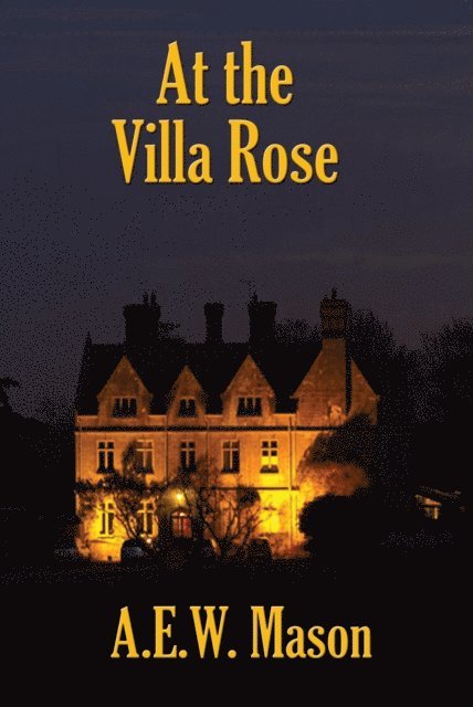 A.E.W. Mason - At the Villa Rose, E-bok