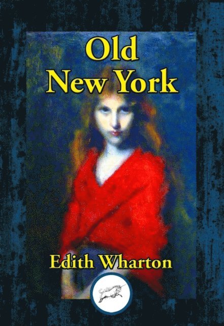 Edith Wharton - Old New York, E-bok