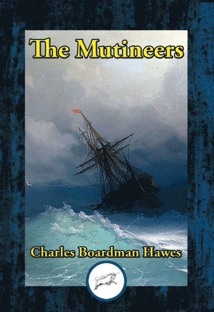 Charles  Boardman Hawes - Mutineers, E-bok