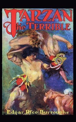 Edgar Rice Burroughs - Tarzan the Terrible, Inbunden