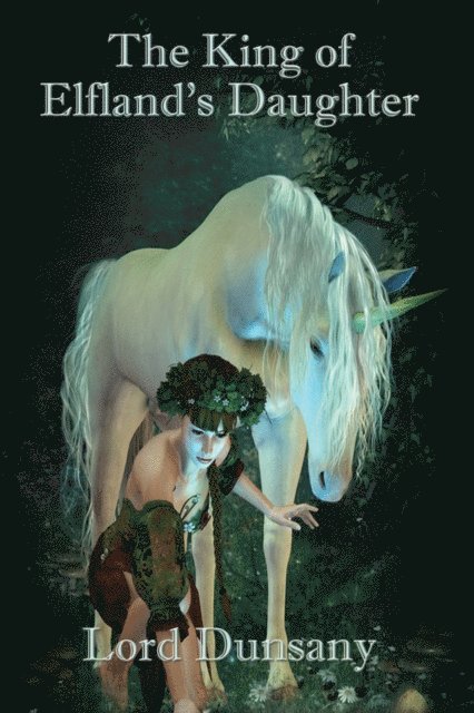 Lord Dunsany - King of Elfland's Daughter, E-bok