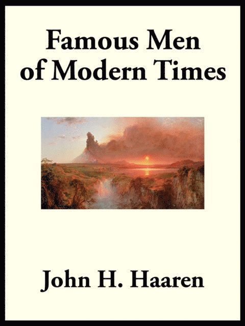 John H. Haaren - Famous Men of Modern Times, E-bok