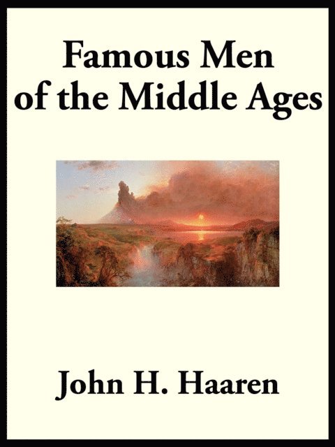 John H. Haaren - Famous Men of the Middle Ages, E-bok