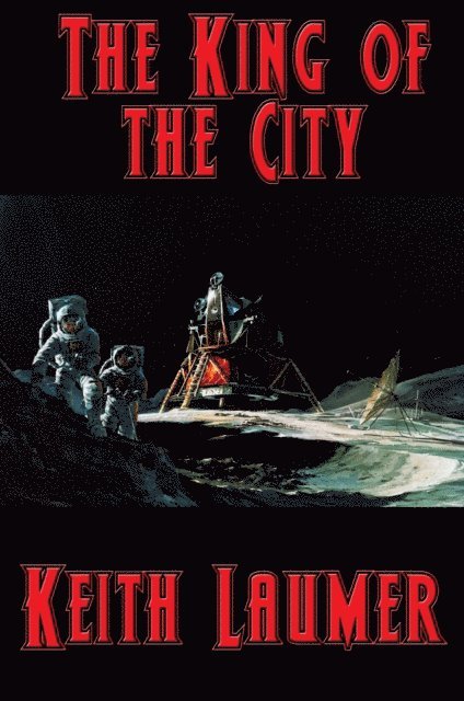 Keith Laumer - King of the City, E-bok