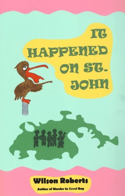 Wilson Roberts - It Happened on St. John, E-bok