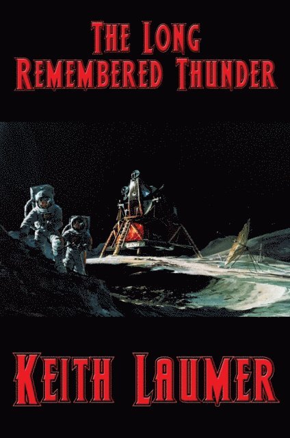 Keith Laumer - Long Remembered Thunder, E-bok