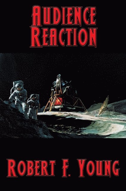 Robert F. Young - Audience Reaction, E-bok