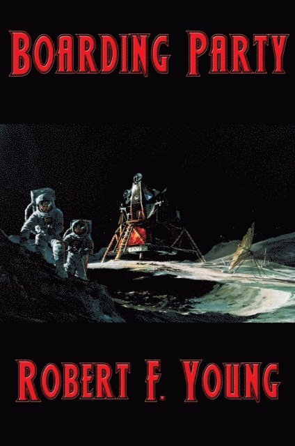 Robert F. Young - Boarding Party, E-bok