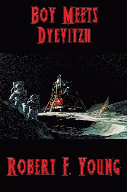 Robert F. Young - Boy Meets Dyevitza, E-bok
