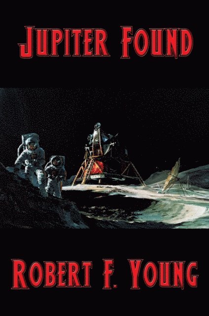 Robert F. Young - Jupiter Found, E-bok