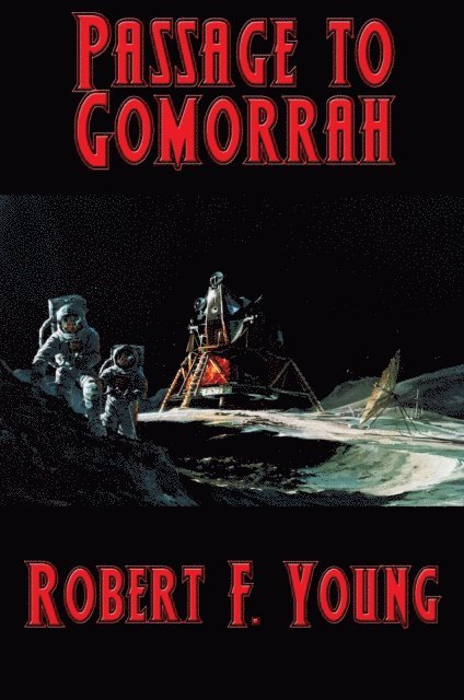 Robert F. Young - Passage to Gomorrah, E-bok