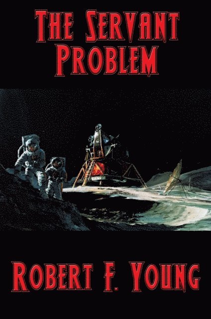 Robert F. Young - Servant Problem, E-bok