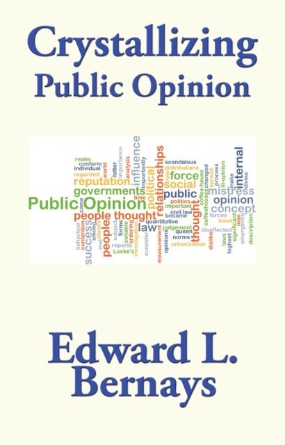 Edward L. Bernays - Crystallizing Public Opinion, E-bok
