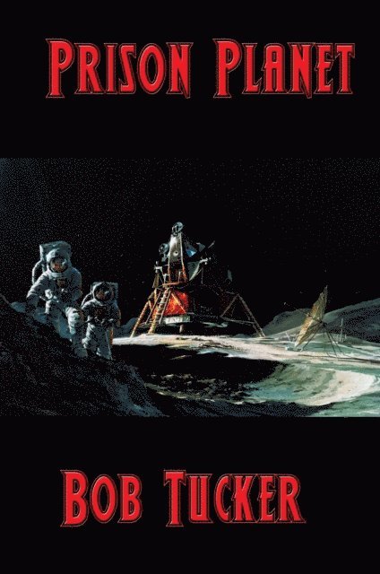 Bob Tucker - Prison Planet, E-bok
