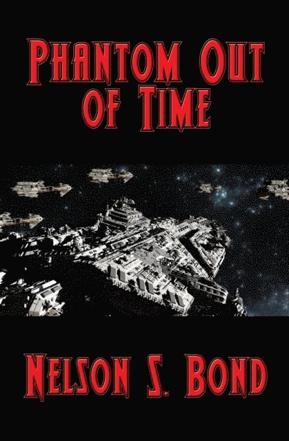 Nelson S. Bond - Phantom out of Time, E-bok